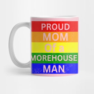 Proud Mom of a Morehouse man Mug